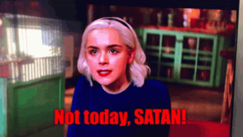 Angry Sabrina GIF - Angry Sabrina Not Today Satan GIFs