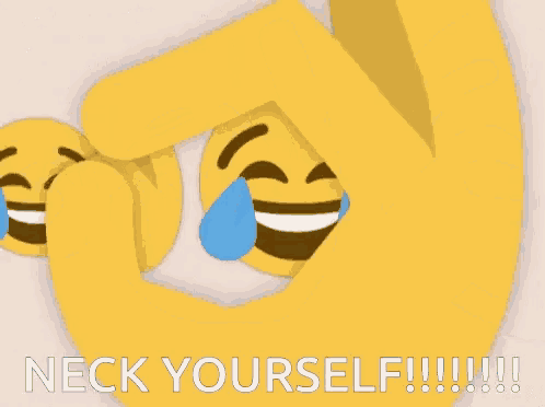 a yellow smiley face with tears coming out of it and the words neck yourself