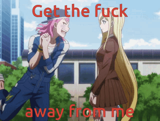 a picture of two anime characters with the words get the fuck away from me below them