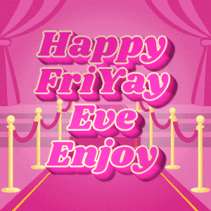 a pink background with the words " happy friday eve enjoy "