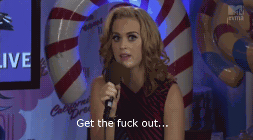 Gtfo GIF - Katy Perry Gtfo Get Out GIFs
