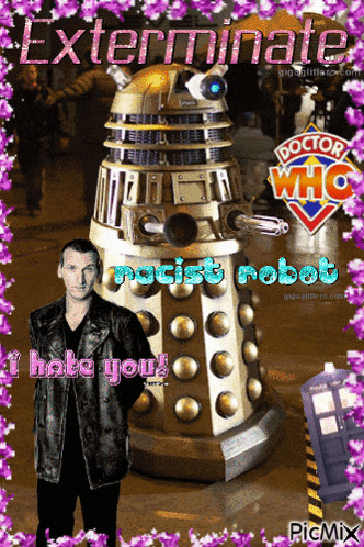 a picture of a man standing next to a robot that says " exterminate "