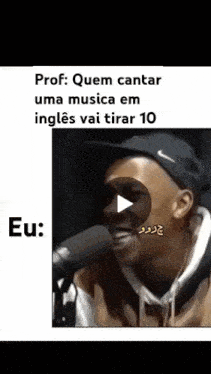 a man singing into a microphone with the words prof : quem cantar uma musica em ingles vai tirar 10 eu :