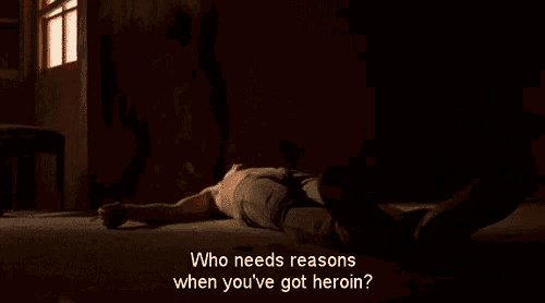 a man laying on the floor with the words " who needs reasons when you 've got heroin " above him