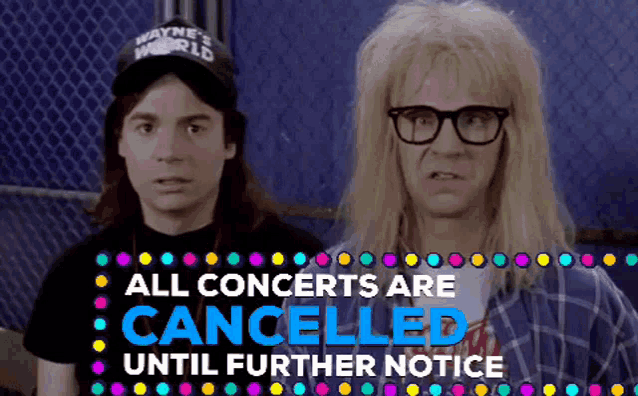 All Concerts Are Cancelled Concerts GIF - All Concerts Are Cancelled Concerts Concerts Cancelled GIFs