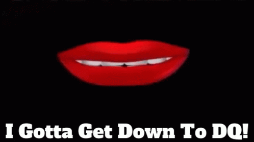Dairy Queen Dq Lips GIF - Dairy Queen Dq Lips I Gotta Get Down To Dq GIFs