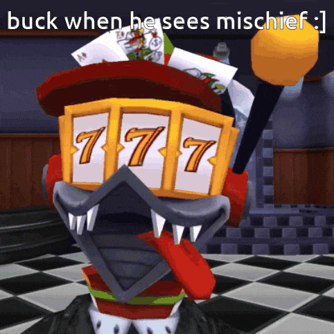 a cartoon character with a slot machine on his head and the words buck when he sees mischief below it