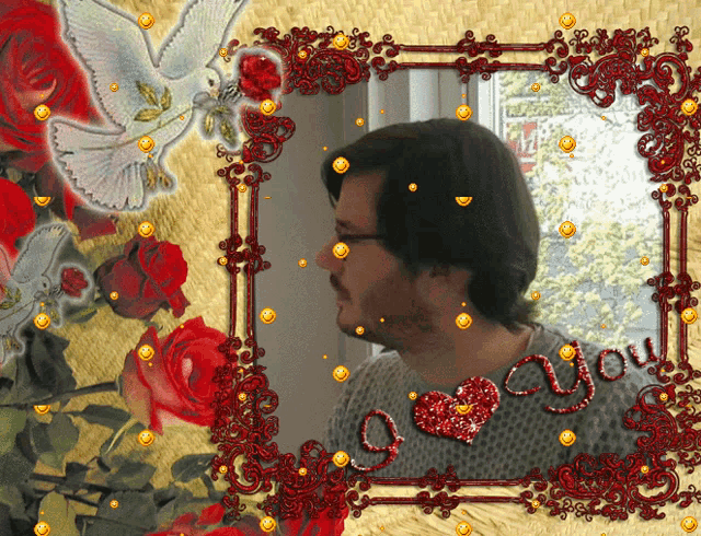 a picture of a man in a frame with the words i love you on it