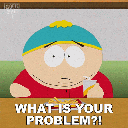 What Is Your Problem Eric Cartman GIF - What Is Your Problem Eric Cartman South Park GIFs