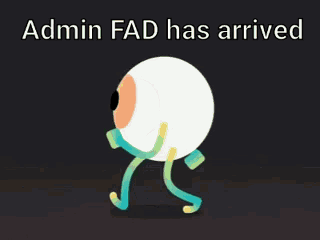 a cartoon of an eye with arms and legs and the words admin fad has arrived below it