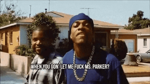 a man in a blue shirt says " when you gon ' let me fuck ms. parker ? "