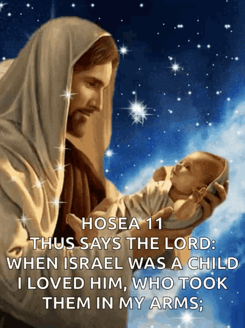 a painting of jesus holding a baby with the words " hosea 11 thus says the lord "