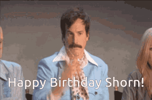 a man with a mustache says happy birthday shord