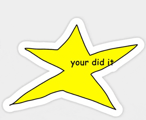 Your Did It Gold Star Meme - Your did it Gold star You did it ...