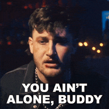 You Ain'T Alone Buddy Everybody'S Friend Song GIF - You Ain'T Alone Buddy Everybody'S Friend Song Austin Snell GIFs