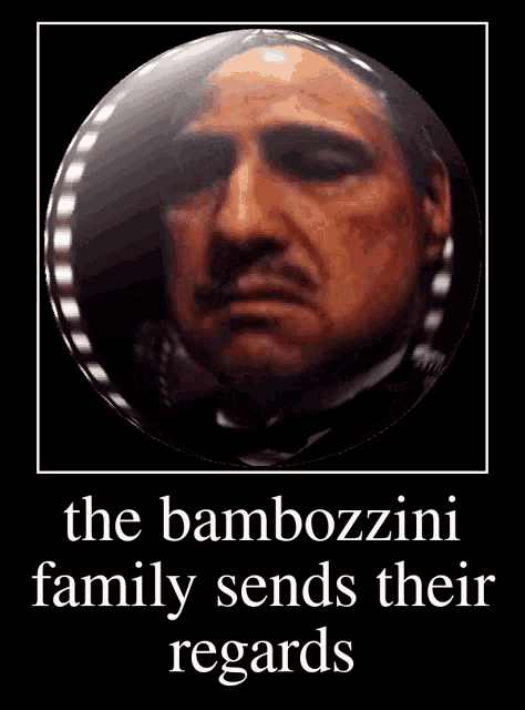a bambozzini family sends their regards poster with a man