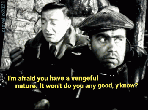 Youre Vengeful By Nature Peter Lorre GIF - Youre Vengeful By Nature Peter Lorre Three Strangers GIFs