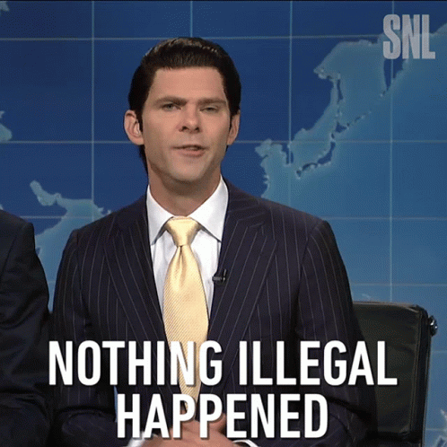 Nothing Illegal Happened Mikey Day GIF - Nothing Illegal Happened Mikey Day Saturday Night Live GIFs