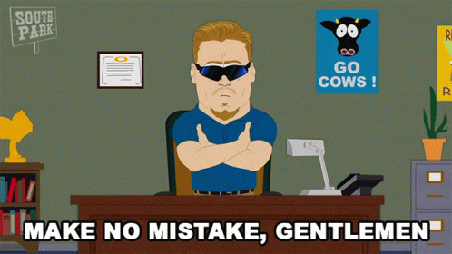 Make No Mistake Gentlemen Pc Principal GIF - Make No Mistake Gentlemen Pc Principal South Park GIFs