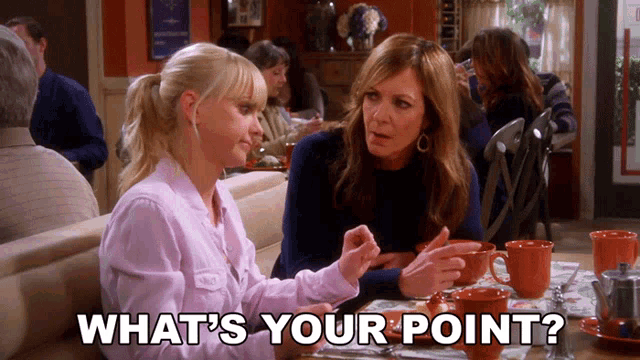 two women sitting at a table with the words what 's your point on the bottom