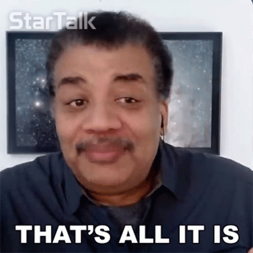 Thats All It Is Neil Degrasse Tyson GIF - Thats All It Is Neil Degrasse Tyson Startalk GIFs
