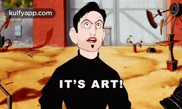 a cartoon of a man saying it 's art in a video game