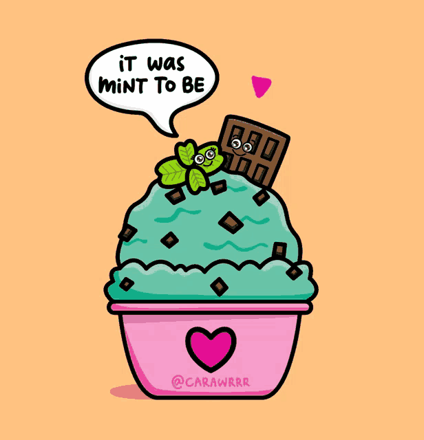 a cartoon of a cupcake with a speech bubble that says " it was mint to be "