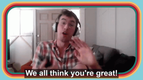 We All Think Youre Great Grant O Brien GIF - We All Think Youre Great Youre Great Grant O Brien GIFs