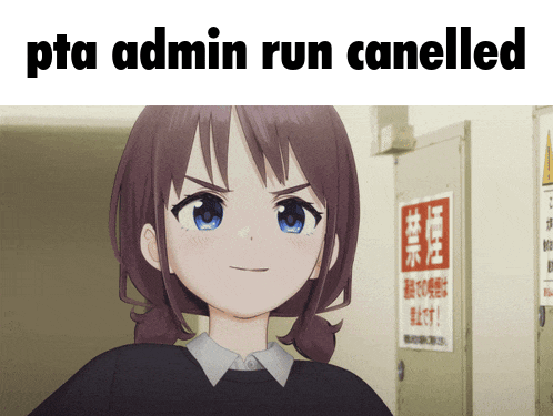 a picture of a girl with the words pta admin run cancelled