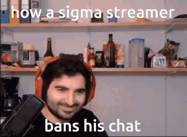 a man wearing headphones is smiling in front of a microphone with the words how a sigma streamer bans his chat