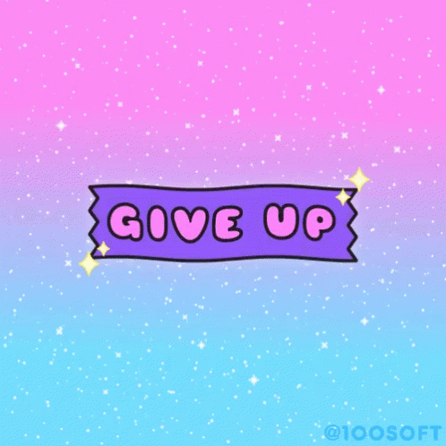Give Up Giving Up GIF - Give Up Giving Up GIFs