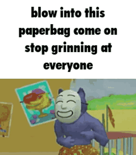 a cartoon character with a mask on says blow into this paperbag come on stop grinning at everyone