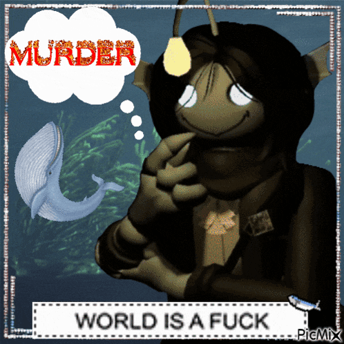 a cartoon character with a thought bubble that says " murder " and " world is a fuck "