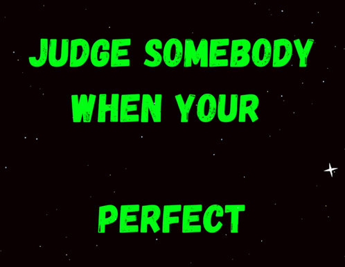 Judge Somebody When Your Perfect Judgemental GIF - Judge Somebody When Your Perfect Judgemental Don'T Judge GIFs