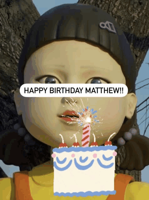 a doll is blowing out a birthday candle with the words happy birthday matthew