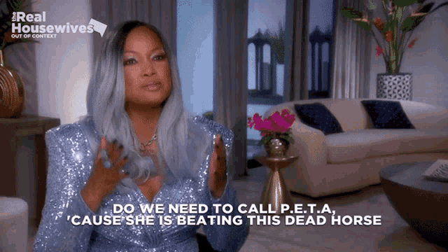a woman says " do we need to call p.e.t.a. cause she 's beating this dead horse "