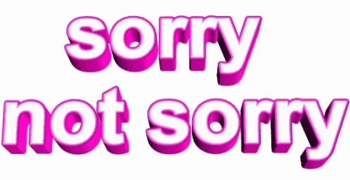Sorry Not Sorry Text GIF