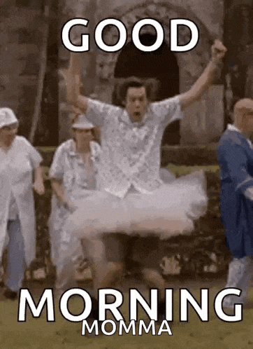 a man is jumping in the air while wearing a tutu and a good morning momma message .