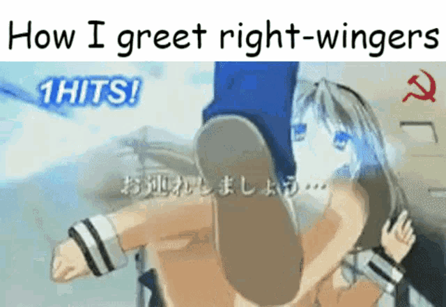 how i greet right-wingers 1 hits !