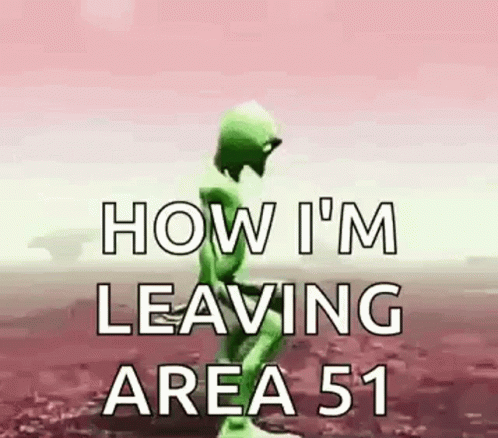 Area51 Alien GIF - Area51 Alien Im Leaving GIFs