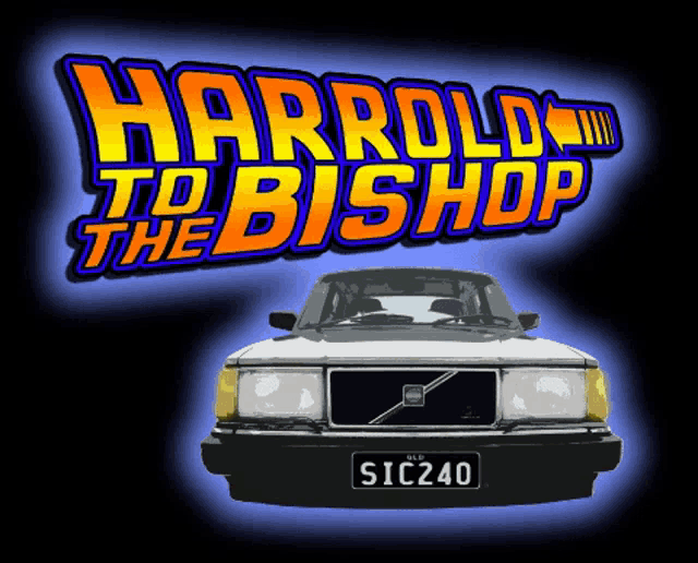 a picture of a car with the words harrold and the bishop on it