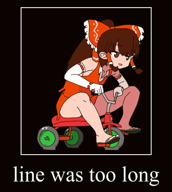 a picture of a girl riding a tricycle with the words line was too long below her