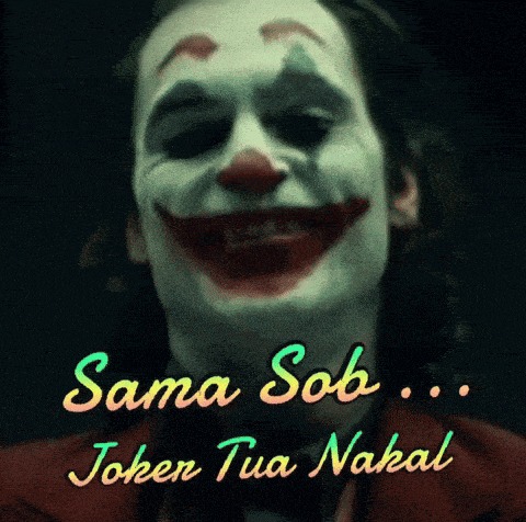 a picture of a clown with the words sama sob joken tua nakal on the bottom