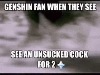 a genshin fan when they see see an unstuck cock for 2