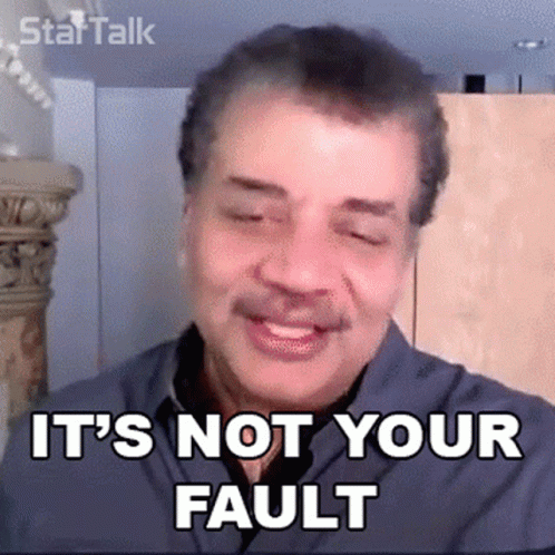Its Not Your Fault Neil Degrasse Tyson GIF - Its Not Your Fault Neil Degrasse Tyson Startalk GIFs