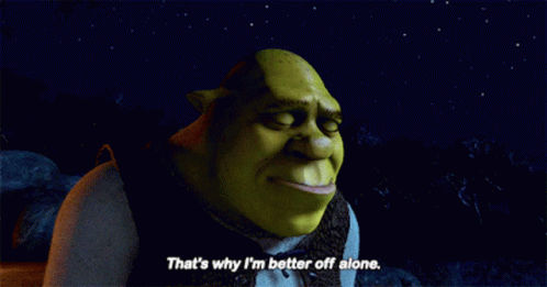 Shrek Thats Why Im Better Off Alone GIF - Shrek Thats Why Im Better Off Alone Better Off Alone GIFs