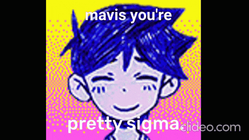 a drawing of a boy with blue hair and a caption that says `` mavis you 're pretty sigma '' .