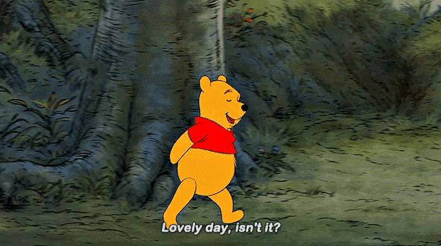 a cartoon of winnie the pooh with the words lovely day isn 't it