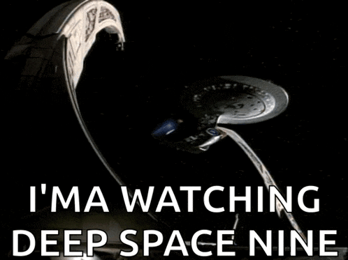 a picture of a space ship with the words i 'm watching deep space nine below it