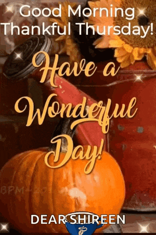 a good morning thankful thursday have a wonderful day !